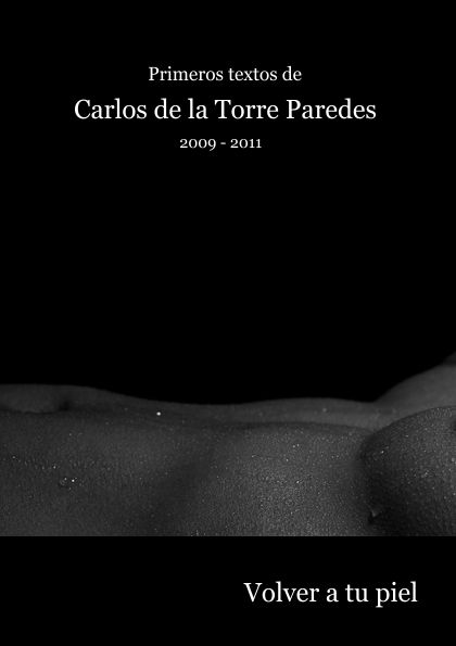 Volver a tu piel primeros textos de carlos